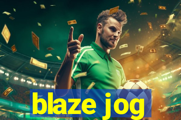 blaze jog