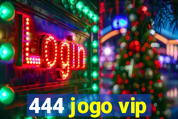 444 jogo vip