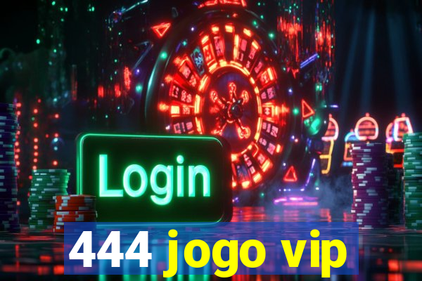 444 jogo vip