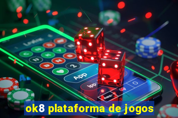 ok8 plataforma de jogos