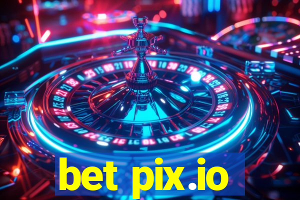 bet pix.io