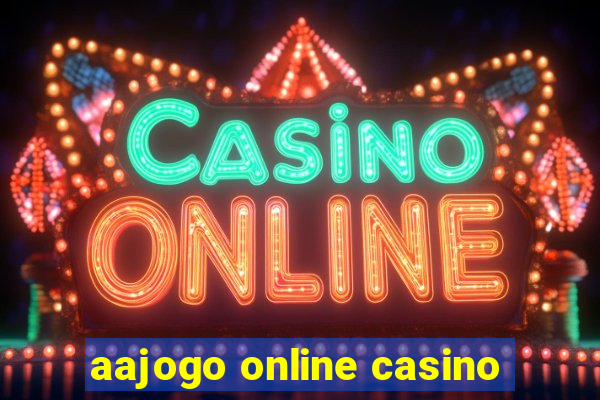 aajogo online casino