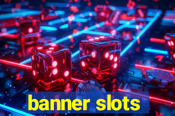 banner slots