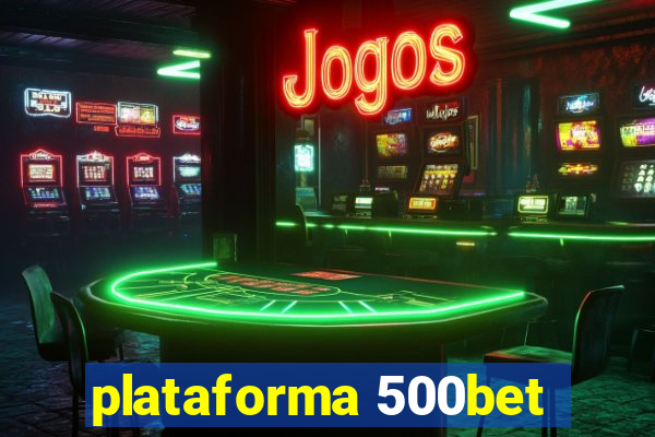 plataforma 500bet