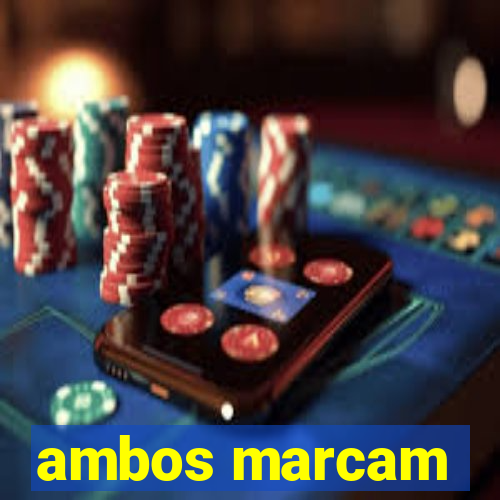 ambos marcam