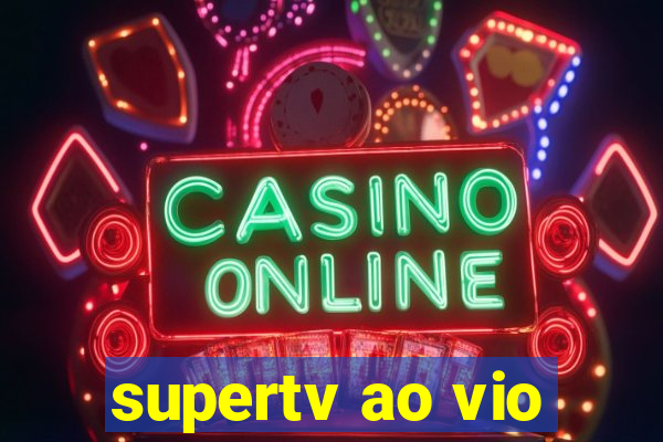 supertv ao vio