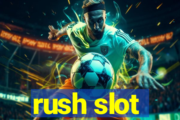 rush slot