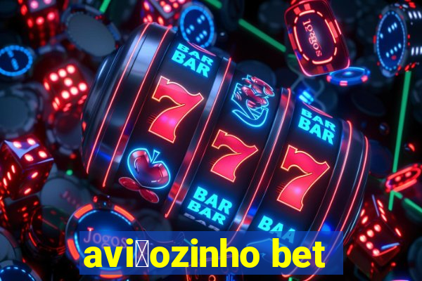 avi茫ozinho bet