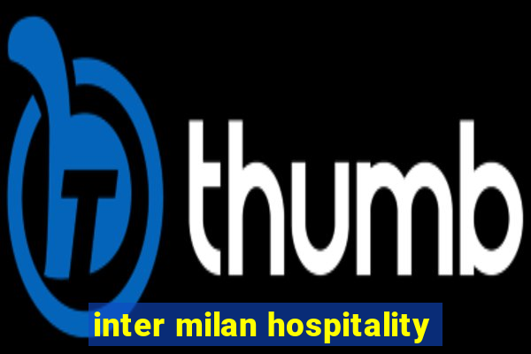 inter milan hospitality