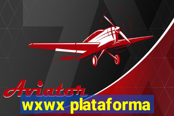 wxwx plataforma