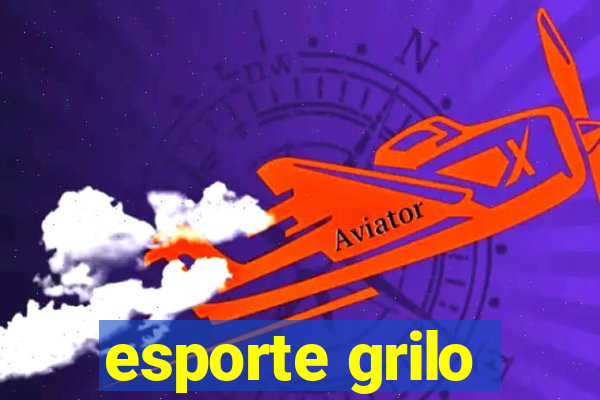 esporte grilo