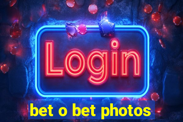 bet o bet photos