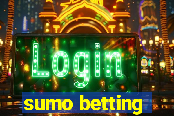 sumo betting