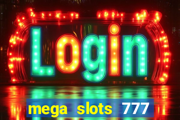 mega slots 777 casino dana