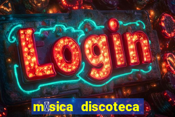 m煤sica discoteca anos 90