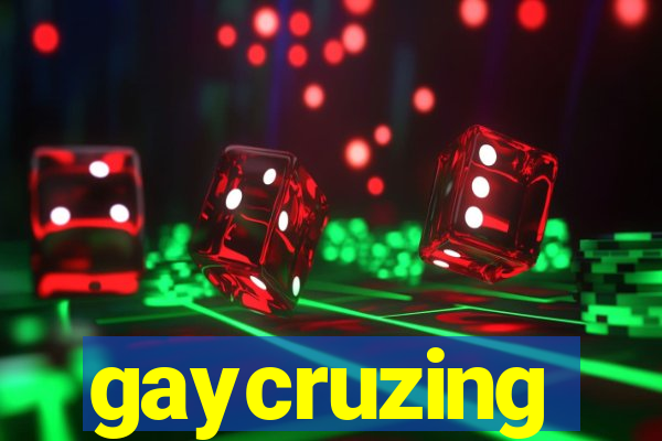 gaycruzing