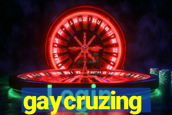 gaycruzing