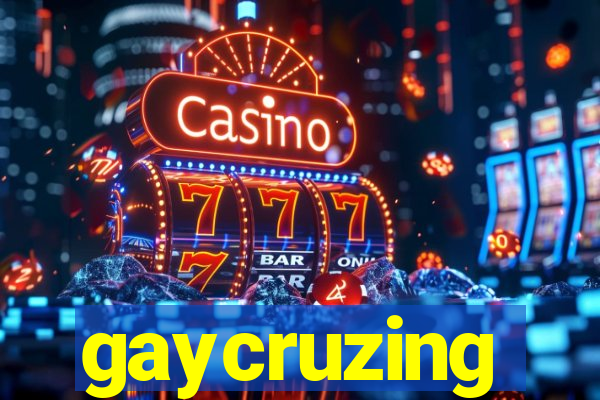 gaycruzing