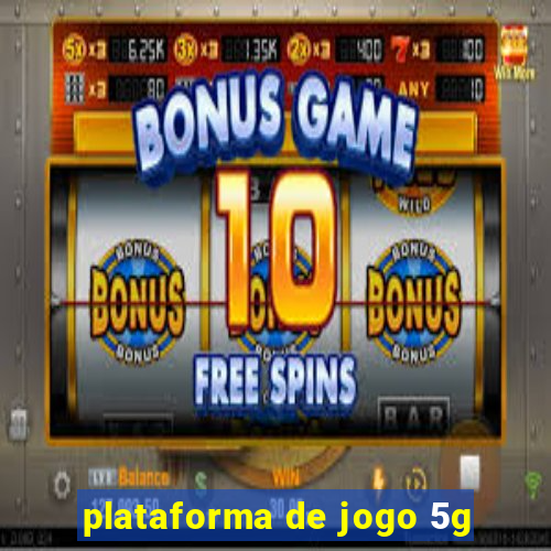 plataforma de jogo 5g