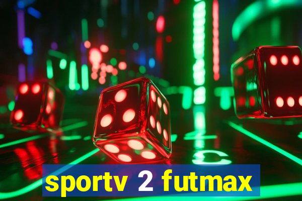 sportv 2 futmax