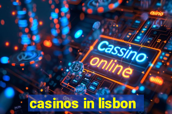 casinos in lisbon