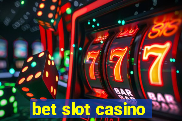 bet slot casino