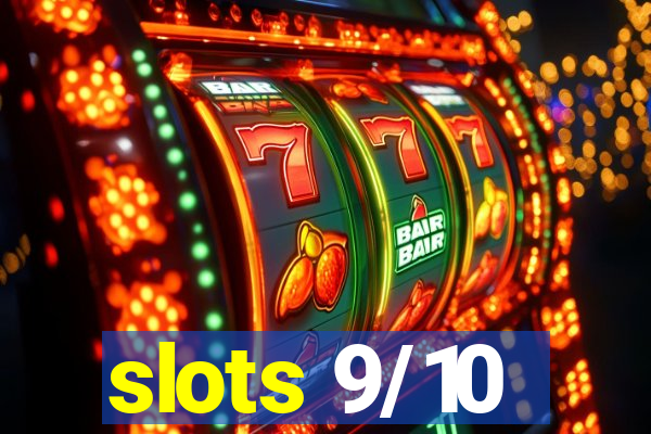 slots 9/10