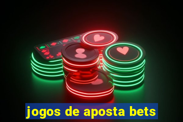 jogos de aposta bets