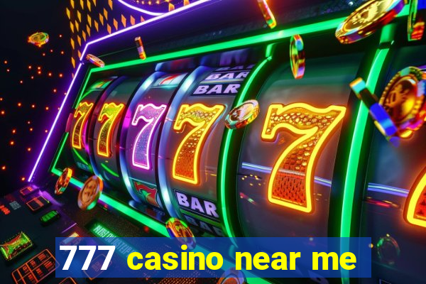 777 casino near me