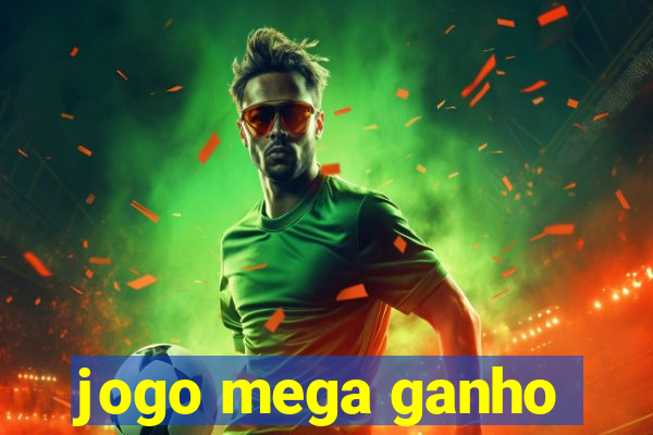 jogo mega ganho