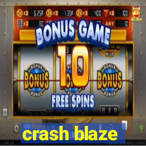 crash blaze