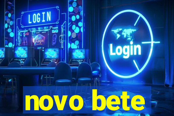 novo bete