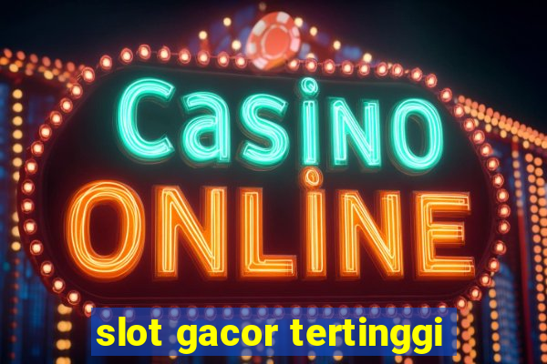 slot gacor tertinggi