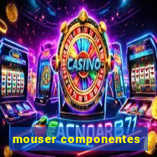 mouser componentes