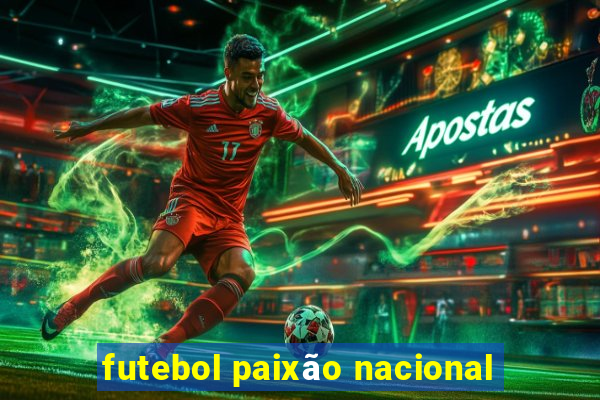 futebol paixão nacional