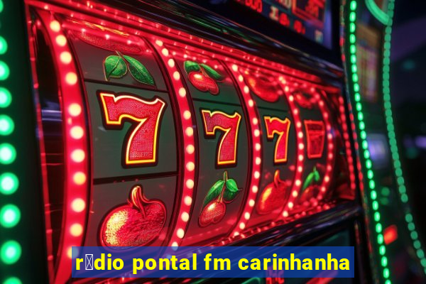 r谩dio pontal fm carinhanha