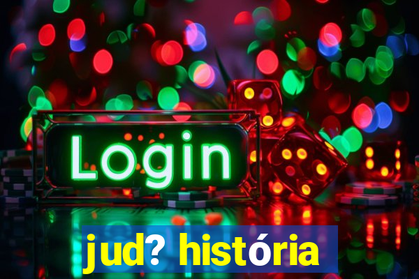 jud? história