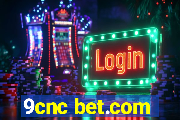 9cnc bet.com