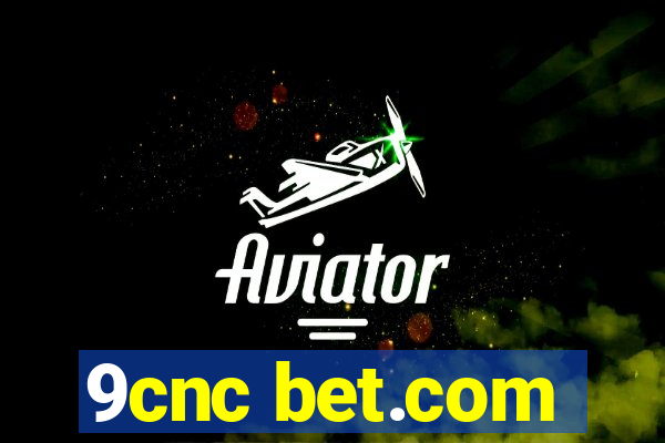 9cnc bet.com