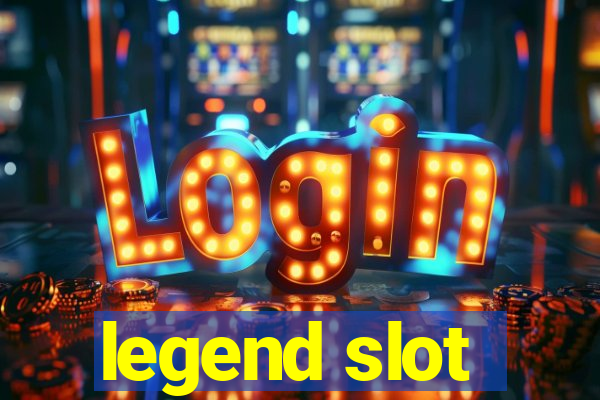 legend slot