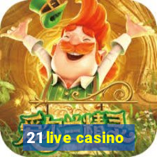 21 live casino