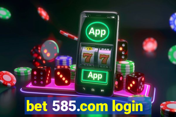 bet 585.com login