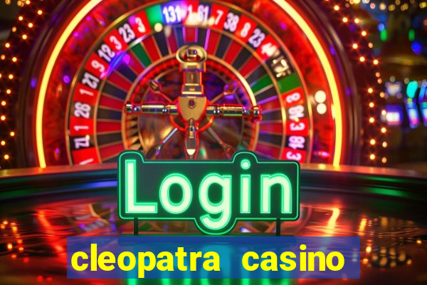 cleopatra casino free slots