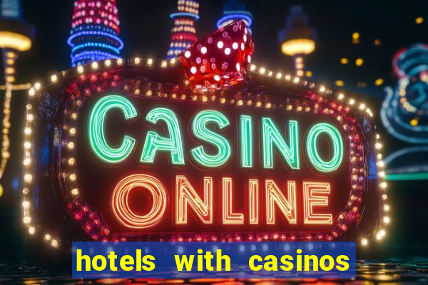 hotels with casinos in vegas