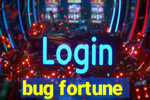 bug fortune