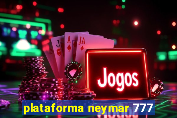 plataforma neymar 777