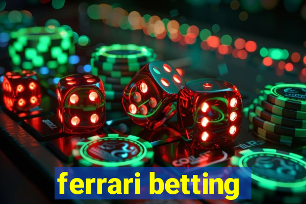 ferrari betting