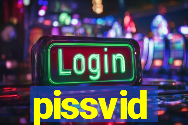 pissvid