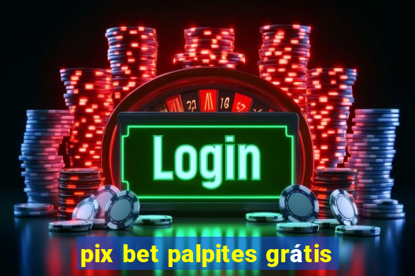 pix bet palpites grátis