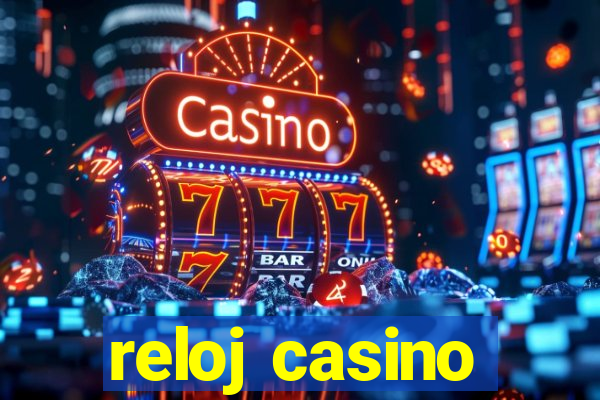 reloj casino